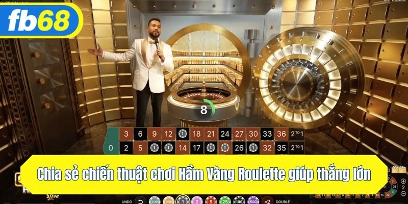 Chia sẻ chiến thuật chơi Hầm Vàng Roulette giúp thắng lớn