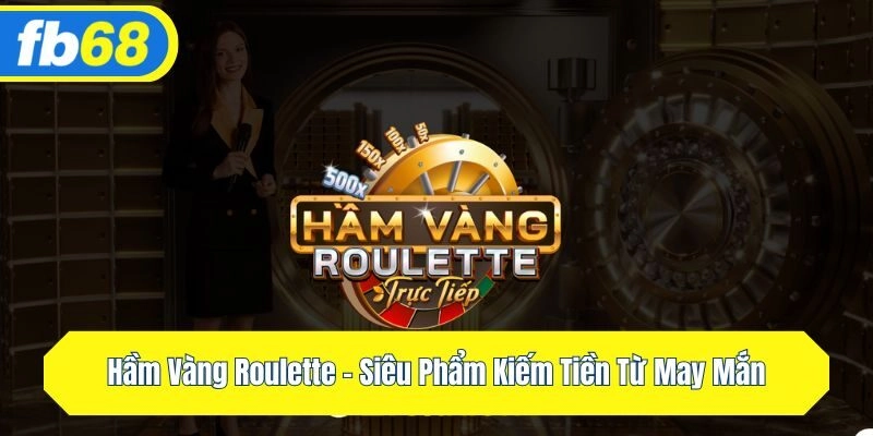 hầm vàng roulette