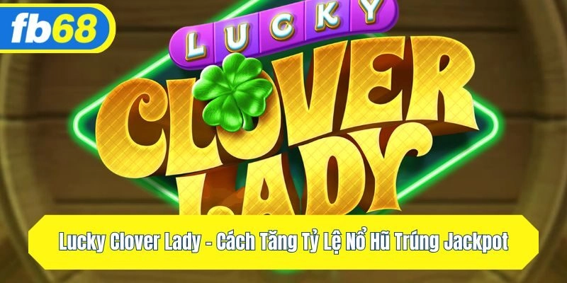 lucky clover lady