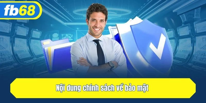Nội dung chính sách về bảo mật 
